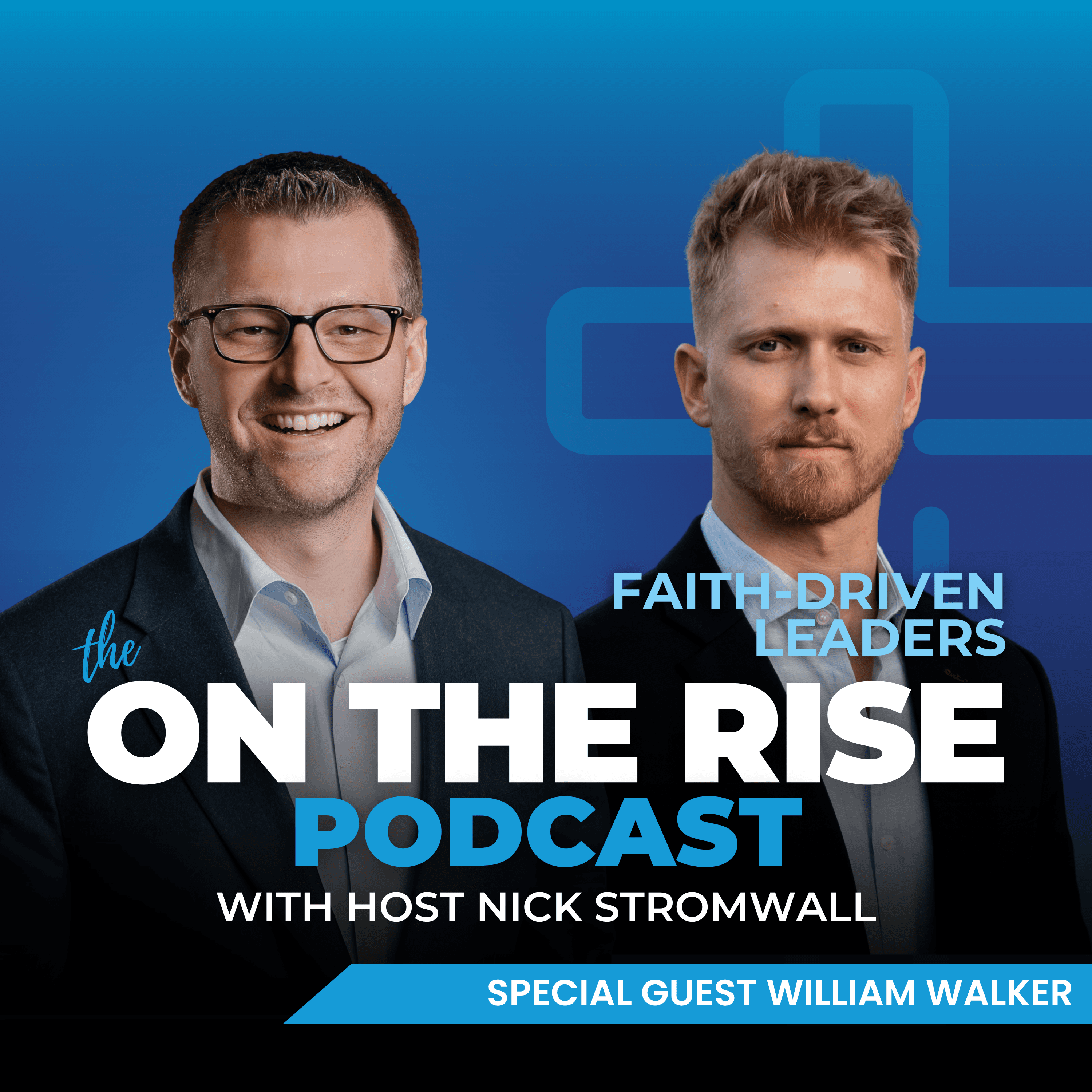 William Walker on the Faith Driven Leader Podcast